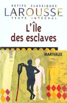 Couverture du livre « L'Ile Des Esclaves » de Pierre De Marivaux aux éditions Larousse