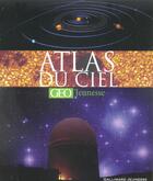 Couverture du livre « Atlas du ciel [geo jeunesse] » de Robin Scagell aux éditions Gallimard-jeunesse