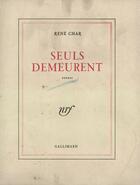 Couverture du livre « Seuls demeurent » de René Char aux éditions Gallimard (patrimoine Numerise)