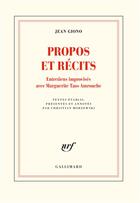 Couverture du livre « Propos et récits » de Jean Giono et Marguerite Taos Amrouche aux éditions Gallimard