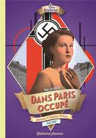 Couverture du livre « Dans Paris occupé ; journal d'Hélène Pitrou, 1940-1945 » de Paule Du Bouchet aux éditions Gallimard-jeunesse