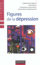 Couverture du livre « Figures de la dépression » de Catherine Chabert et Jacqueline Lanouziere et Alexandrine Schniewind et René Kaës aux éditions Dunod