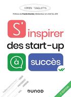 Couverture du livre « S'inspirer des start-up à succès (2e édition) » de Adrien Tsagliotis aux éditions Dunod
