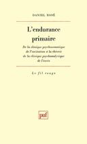 Couverture du livre « L'endurance primaire » de Daniel Rose aux éditions Puf