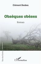 Couverture du livre « Obsèques obèses » de Clement Desbos aux éditions L'harmattan