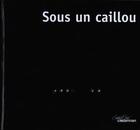 Couverture du livre « Sous un caillou » de Zidrou/Jadoul aux éditions Casterman