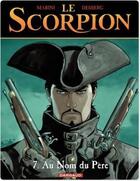 Couverture du livre « Le scorpion Tome 7 : au nom du père » de Stephen Desberg et Enrico Marini aux éditions Dargaud