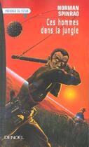 Couverture du livre « Ces hommes dans la jungle » de Norman Spinrad aux éditions Denoel