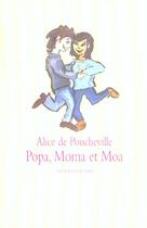 Couverture du livre « Popa moma et moa » de Alice De Poncheville aux éditions Ecole Des Loisirs