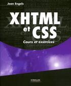 Couverture du livre « XHTML et CSS ; cours et exercices » de Jean Engels aux éditions Eyrolles