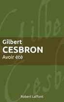 Couverture du livre « Avoir été » de Gilbert Cesbron aux éditions Robert Laffont