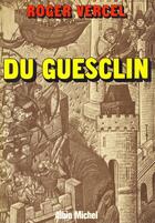 Couverture du livre « Du Guesclin » de Roger Vercel aux éditions Albin Michel