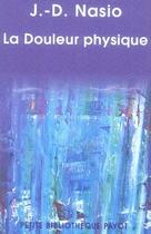 Couverture du livre « La douleur physique » de Nasio J.-D. aux éditions Rivages