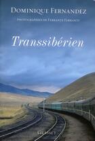 Couverture du livre « Transsibérien » de Dominique Fernandez et Ferrante Ferranti aux éditions Grasset Et Fasquelle