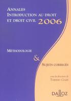 Couverture du livre « Annales introduction au droit et droit civil 2006. methodologie & sujets corriges (édition 2006) » de Thierry Gare aux éditions Dalloz