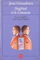 Couverture du livre « Siegfried et le Limousin ; la fin de Siegfried » de Jean Giraudoux aux éditions Le Livre De Poche