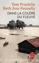 Couverture du livre « Dans la colère du fleuve » de Tom Franklin et Beth Ann Fennelly aux éditions Le Livre De Poche