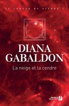 Couverture du livre « La neige et la cendre » de Diana Gabaldon aux éditions Presses De La Cite