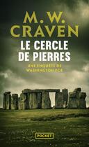 Couverture du livre « Le cercle de pierres : une enquête de Washington Poe » de M. W. Craven aux éditions Pocket