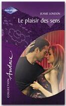 Couverture du livre « Le plaisir des sens » de Jeanie London aux éditions Harlequin