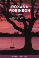 Couverture du livre « Sweetwater » de Roxana Robinson aux éditions Buchet Chastel