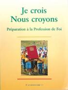 Couverture du livre « Je crois, nous croyons ; livre jeune ; préparation à la profession de foi » de  aux éditions Le Seneve