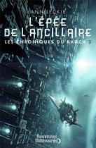 Couverture du livre « Les chroniques du Radch Tome 2 : l'épée de l'ancillaire » de Ann Leckie aux éditions J'ai Lu