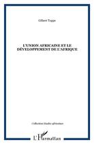 Couverture du livre « L'Union africaine et le développement de l'Afrique » de Gilbert Toppe aux éditions L'harmattan