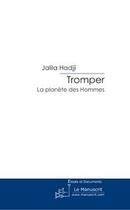 Couverture du livre « Tromper ; la planète des hommes » de Jalila Hadjji aux éditions Editions Le Manuscrit