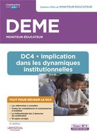 Couverture du livre « DEME : DC4 implication dans les dynamiques institutionnelles ; diplôme d'Etat de moniteur-éducateur » de Eric Furstos aux éditions Vuibert