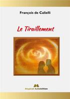 Couverture du livre « Le tiraillement » de De Calielli Francois aux éditions Books On Demand