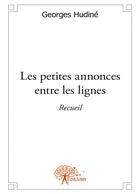 Couverture du livre « Les petites annonces entre les lignes » de Hudine Georges aux éditions Editions Edilivre