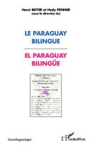 Couverture du livre « Le Paraguay bilingue ; el Paraguay bilingüe » de Henri Boyer et Hedy Penner aux éditions L'harmattan