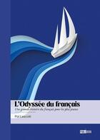 Couverture du livre « L'odyssée du français : Une grande histoire du français pour les plus jeunes » de Pol Lescoet aux éditions Publibook