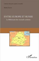 Couverture du livre « Entre Europe et Russie ; la Biélorussie des manuels scolaires » de Anna Zadora aux éditions L'harmattan