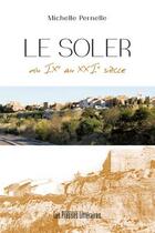 Couverture du livre « Le Soler ; du IX au XXI siècle » de Michelle Pernelle aux éditions Presses Litteraires