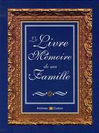 Couverture du livre « Le livre mémoire de ma famille » de Marie-Odile Mergnac aux éditions Archives Et Culture