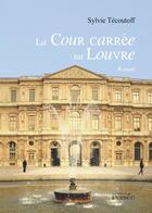Couverture du livre « La cour carrée du Louvre » de Sylvie Tecoutoff aux éditions Persee