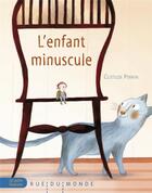 Couverture du livre « L'enfant minuscule » de Clotilde Perrin aux éditions Rue Du Monde