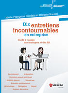 Couverture du livre « Dix entretiens incontournables en entreprise ; guide à l'usage des managers et des RH » de Corinne Souissi et Marie-Francoise Hosdain aux éditions Gereso