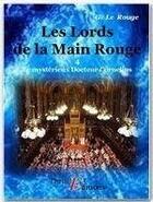 Couverture du livre « Le mystérieux doctur Cornélius t.4 ; les lords de la Main Rouge » de Gustave Le Rouge aux éditions Thriller Editions