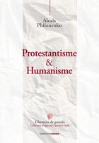 Couverture du livre « Humanisme & protestantisme » de Alexis Philonenko aux éditions Ovadia