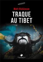 Couverture du livre « Traque au Tibet » de Matt Dickinson aux éditions Editions Du Mont-blanc