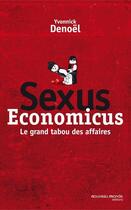 Couverture du livre « Sexus economicus ; le grand tabou des affaires » de Yvonnick Denoel aux éditions Nouveau Monde Editions