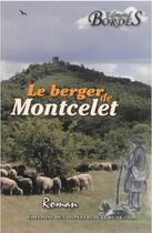 Couverture du livre « Le berger de Montcelet » de Edmond Bordes aux éditions Monts D'auvergne