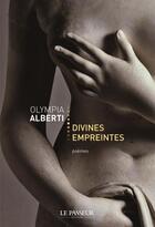 Couverture du livre « Divines empreintes » de Olympia Alberti aux éditions Le Passeur