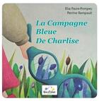 Couverture du livre « La campagne bleue de Charlise » de Perrine Rempault et Elsa Faure-Pompey aux éditions Reve D'enfant