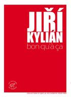 Couverture du livre « Bon qu'à ça » de Jiri Kylian aux éditions Editions Du Sonneur