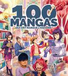 Couverture du livre « 100 mangas qui ont marqué l'histoire » de Animeland aux éditions Ynnis
