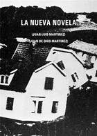 Couverture du livre « La nueva novela ; le nouveau roman » de Juan Luis Martinez aux éditions Editions Mf